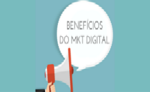 beneficios do marketing digital 300x184 - A verdade surpreendente que não te contaram sobre os benefícios do marketing digital